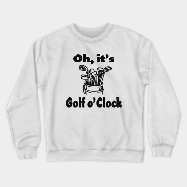 Golf Player Golfer Sayings Crewneck Sweatshirt by Foxxy Merch